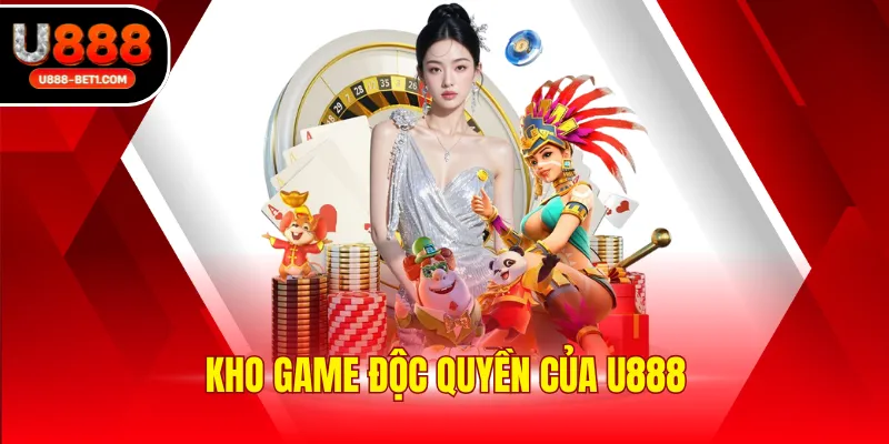 Kho game độc quyền của U888